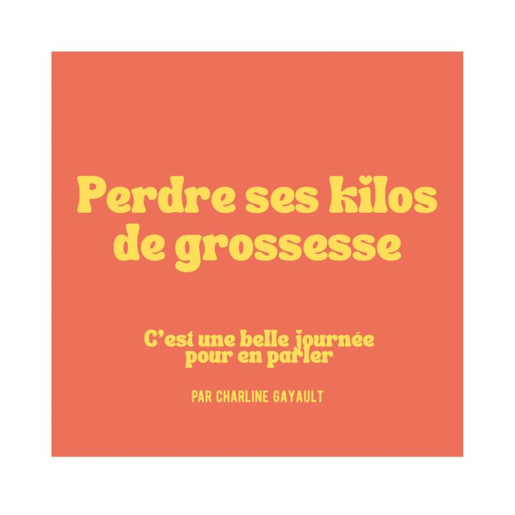 cover art for 17- 6 conseils pour perdre tes kilos de grossesse
