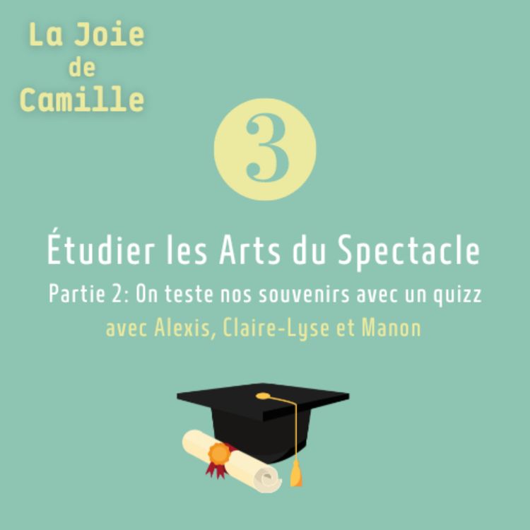 cover art for 3. La licence arts du spectacle | Partie 2 | avec Alexis, Claire-Lyse et Manon