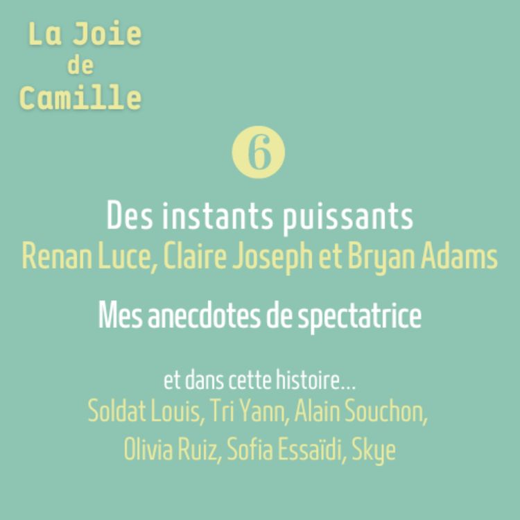 cover art for 6. Anecdotes de spectatrice: souvenirs de concerts les plus puissants, Renan Luce, Claire Joseph et Bryan Adams