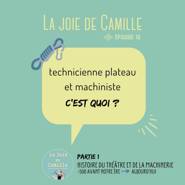 cover art for 10. Technicienne plateau et machiniste, c'est quoi ? | Partie 1 | L'histoire de la machinerie à travers le temps