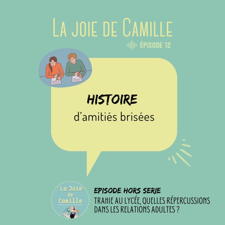 cover art for 12. Les amitiés brisées. Trahie au lycée, quelles répercussions dans les relations adultes ?