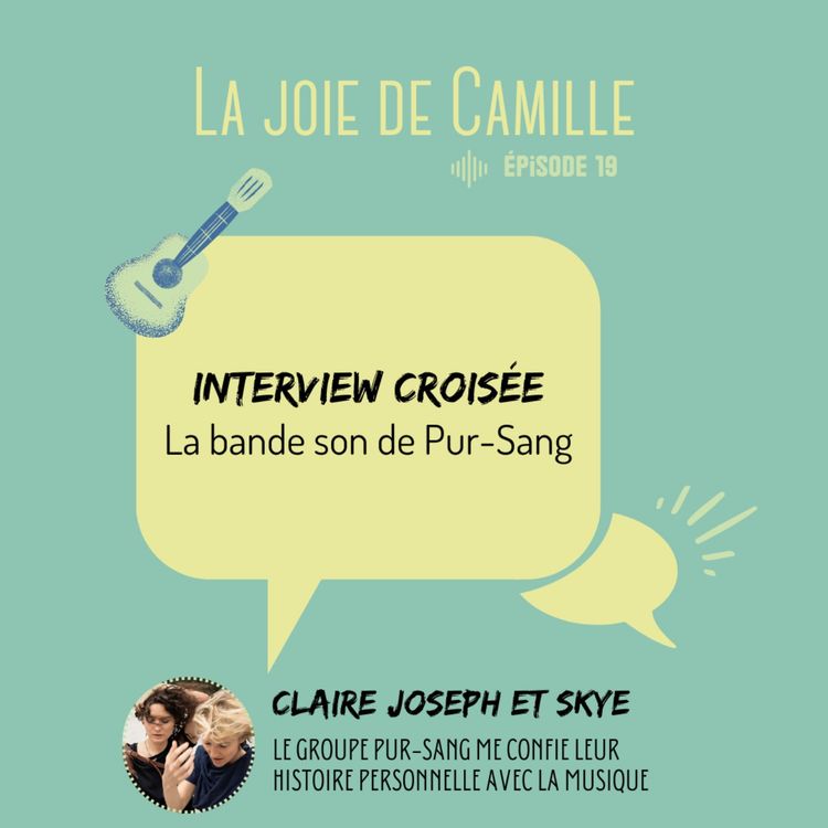 cover art for 19. Interview Croisée : La bande son du groupe Pur-Sang, Skye et Claire Joseph