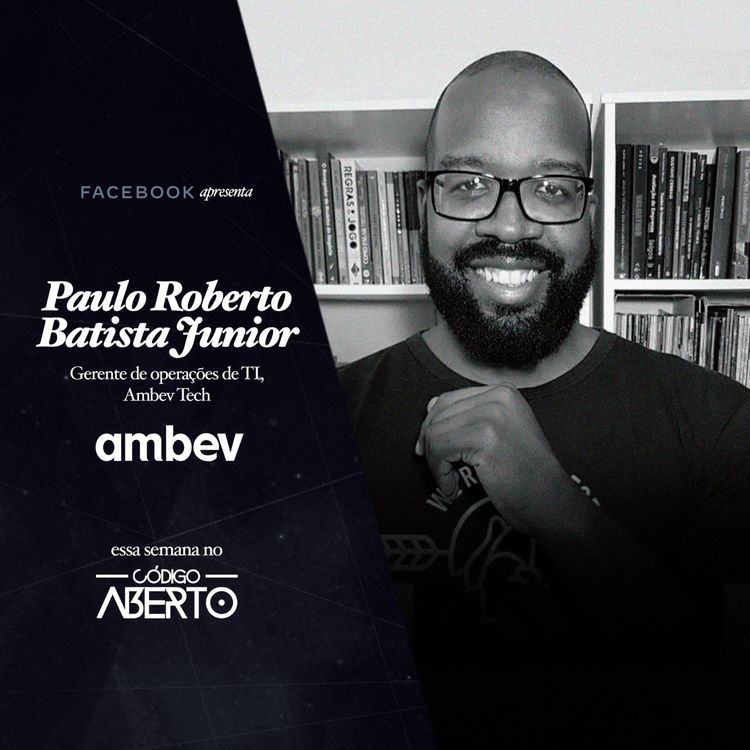 cover art for Paulo Roberto Batista Júnior, Gerente de Operações de TI, Ambev