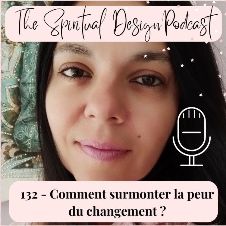 cover art for #132 - Comment surmonter la peur du changement ?