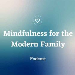 cover art for Mindfulness for the Modern Family 