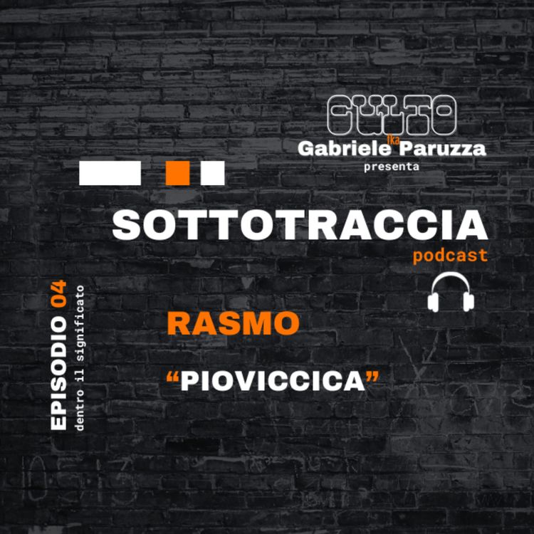 cover art for SOTTOTRACCIA - Episodio 04 - Rasmo "Pioviccica" 