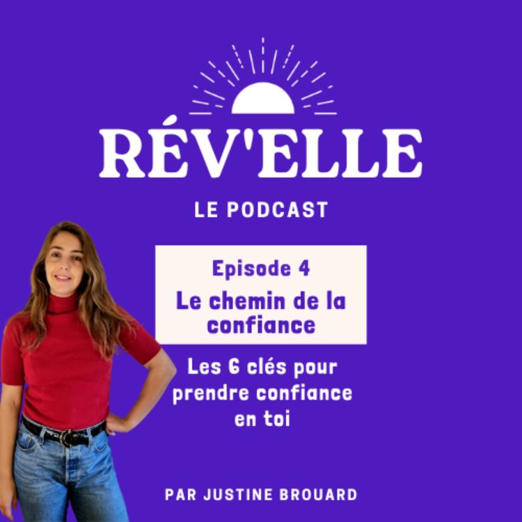 cover art for #4 Le chemin de la confiance : les 6 clés pour prendre confiance en toi