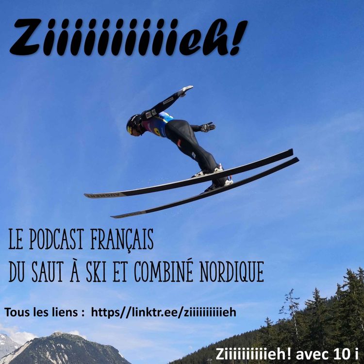 cover art for Ziiiiiiiiiieh ! Episode 45 – Présentation de la coupe du monde masculine de saut à ski