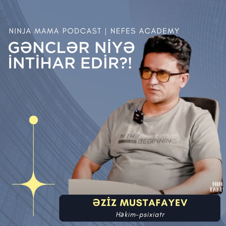 cover art for Gənclər niyə intihar edir? Çıxış yolun var! Bu podcastı dinlə