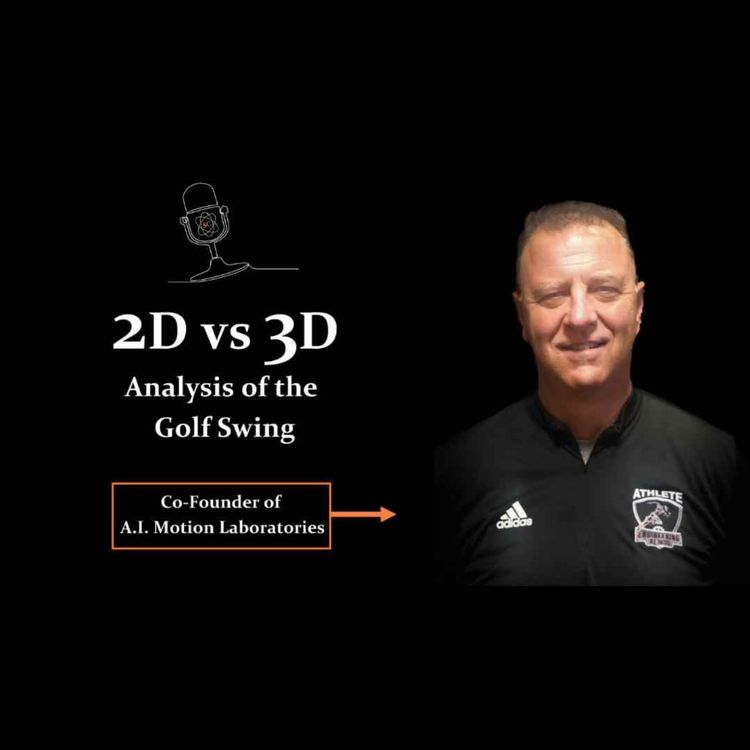 cover art for Episode 5: 2D vs 3D Analysis of the Golf Swing