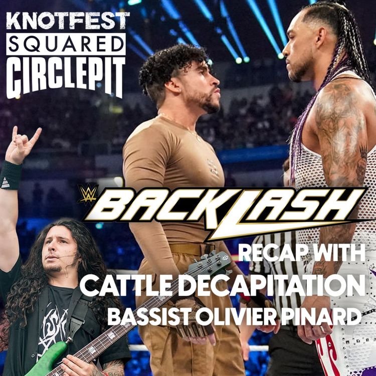 cover art for Squared Circle Pit #83 - Cattle Decapitation bassist Olivier Pinard recaps WWE Backlash