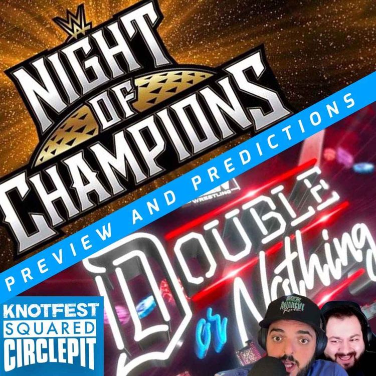 cover art for Squared Circle Pit #85 - WWE Night of Champions / AEW Double or Nothing 2023 Preview w/ Josh Alba