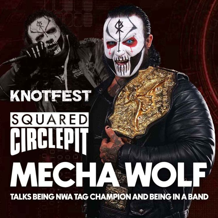 cover art for Squared Circle Pit #93 - Mecha Wolf talks being NWA Tag Champ + His Metal Band