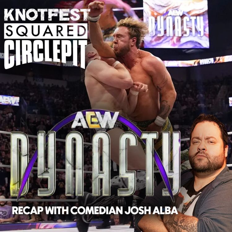 cover art for #132 - Reviewing AEW Dynasty with Comedian Josh Alba