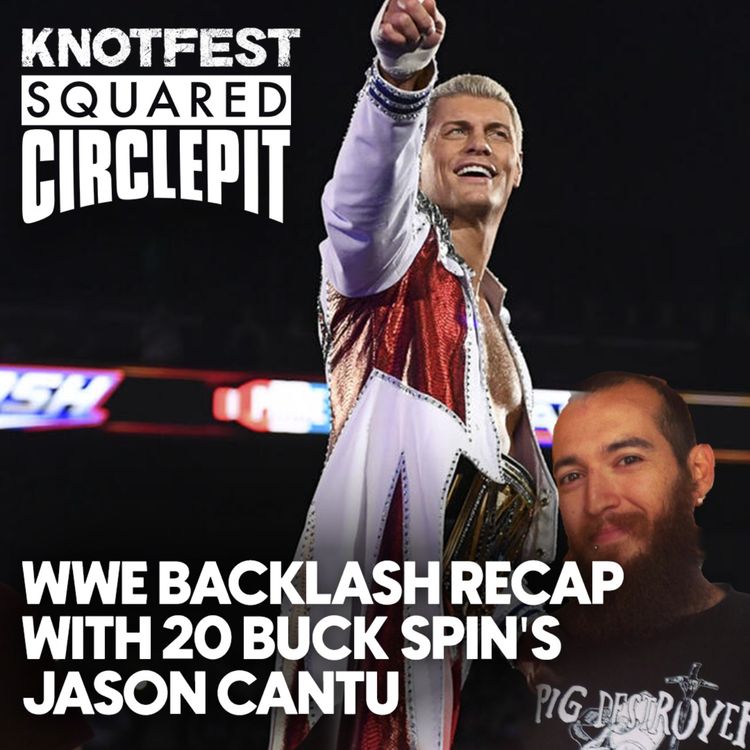 cover art for #134 - WWE Backlash 2024 Recap with 20 Buck Spin's Jason Cantu
