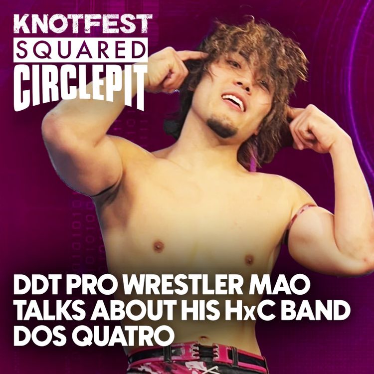 cover art for #136 - DDT Pro Wrestler MAO Talks About His Hardcore Band DOS QUATRO