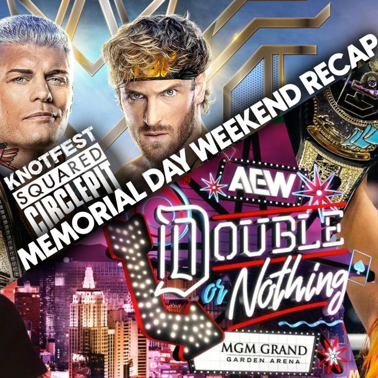 cover art for #137 - WWE King & Queen of the Ring + AEW Double or Nothing Weekend Review