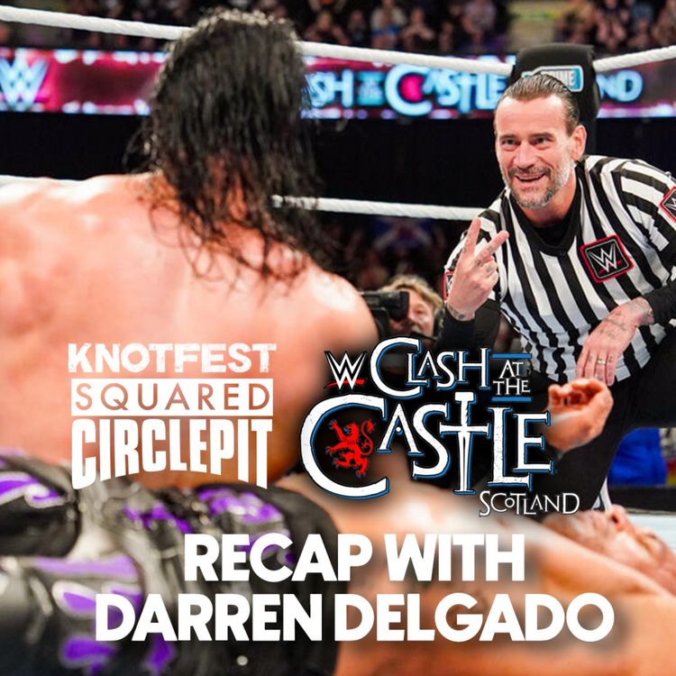 cover art for #139 - Recapping WWE Clash at the Castle with Darren Delgado