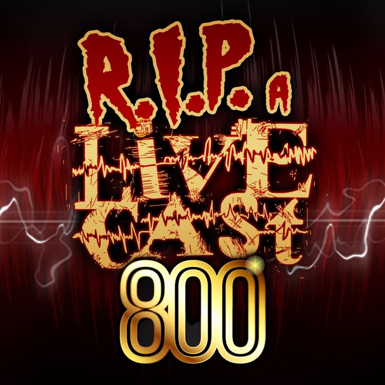 cover art for RIP a Livecast #800 - A Rose For Your Rosebud