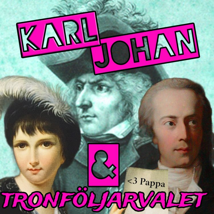 cover art for Karl Johans största kupp - Tronföljarvalet 1810