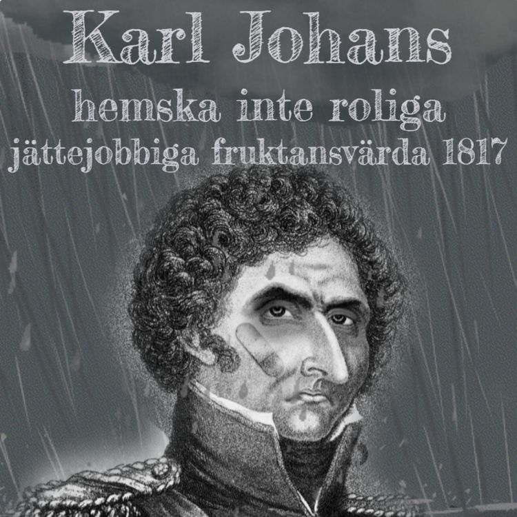 cover art for Karl Johans hemska inte roliga jättejobbiga fruktansvärda 1817