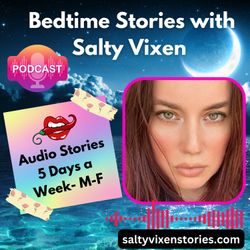 cover art for Bedtime Stories with Salty Vixen - Salty Vixen Stories & More
