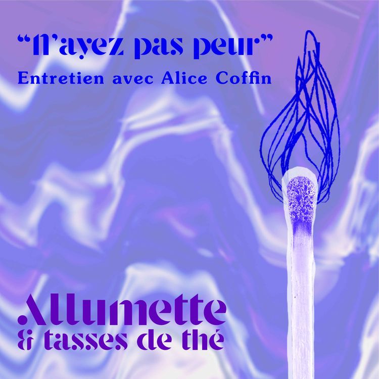 cover art for Episode #4 - N’ayez pas peur - Entretien avec Alice Coffin