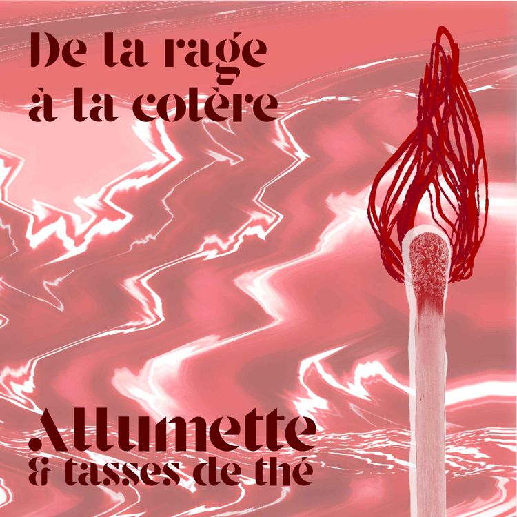 cover art for Episode #8 - De la rage à la colère