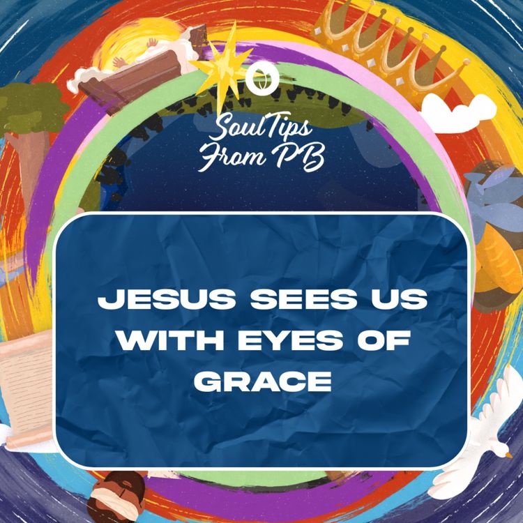 cover art for Jesus Sees Us with Eyes of Grace | Ptr. Gerbert Reyes