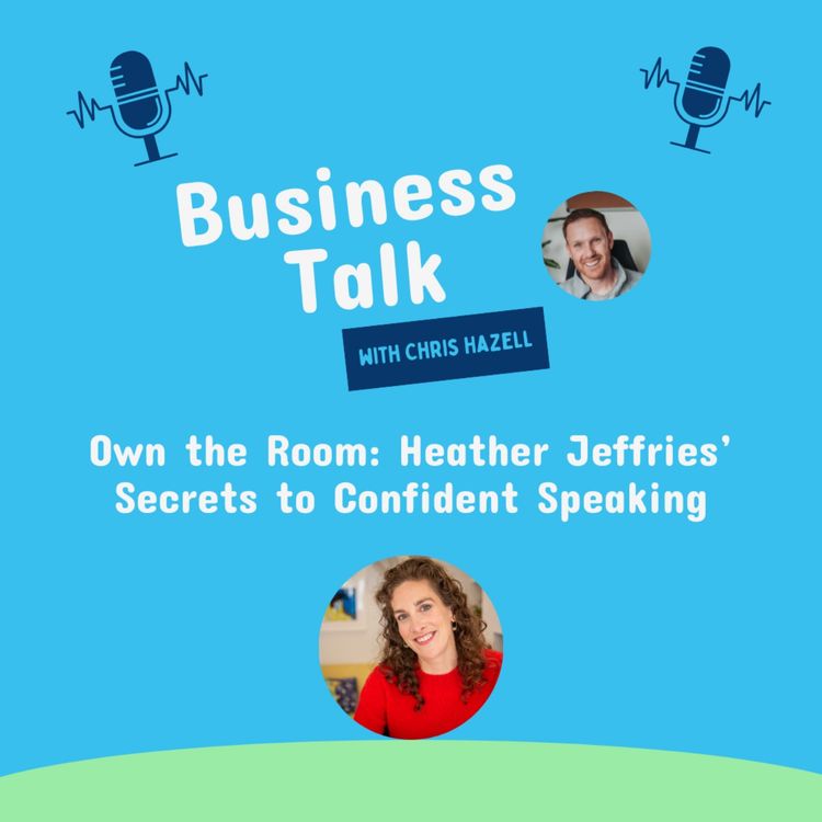 cover art for Own the Room: Heather Jeffries’ Secrets to Confident Speaking