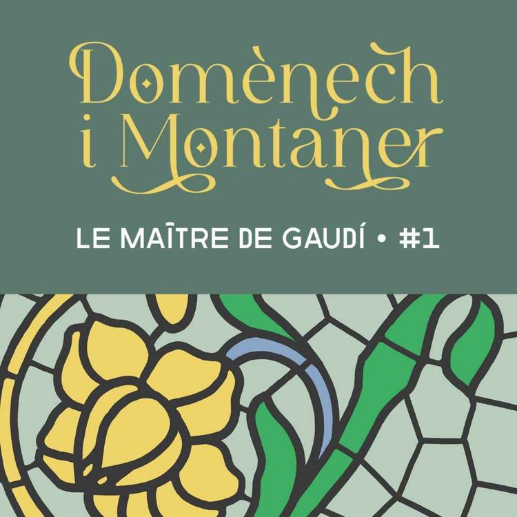 cover art for Domènech i Montaner  1/3 : Le Palais de la Musique à Barcelone