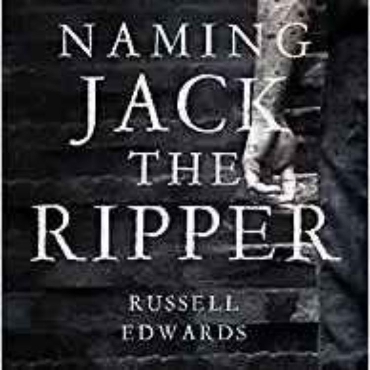 cover art for Russell Edwards - Naming Jack the Ripper