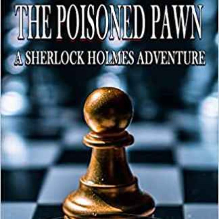 cover art for Richard T. Ryan - The Poisoned Pawn: A Sherlock Holmes Adventure