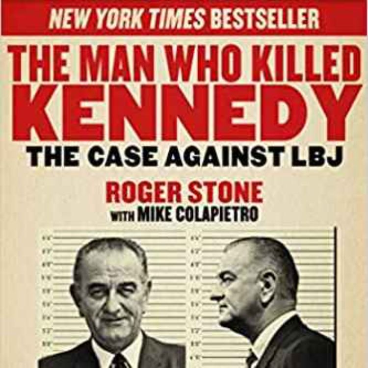 cover art for Roger Stone - The Man Who Killed Kennedy: The Case Against LBJ