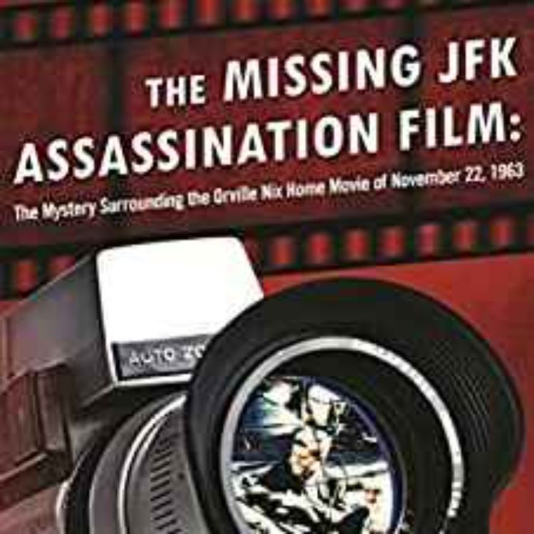 cover art for Gayle Nix Jackson - The Missing JFK Assassination Film: The Mystery Surrounding the Orville Nix Home Movie of November 22, 1963