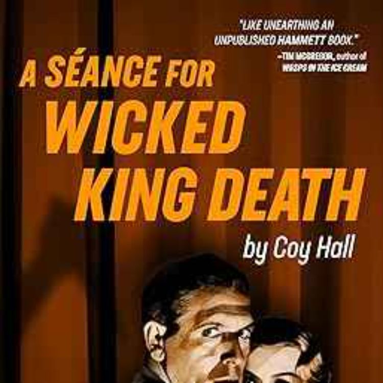 cover art for Coy Hall - A Seance for Wicked King Death