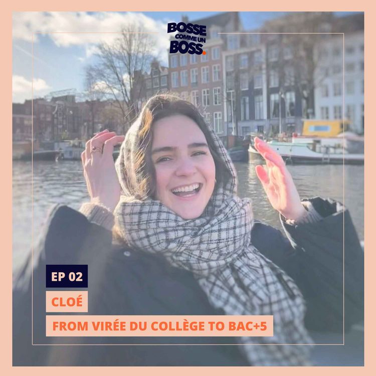 cover art for EP 02 - CLOÉ : From virée du collège to bac+5