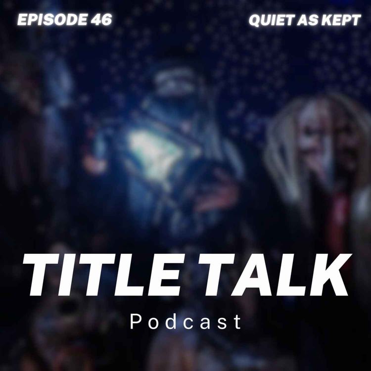 cover art for Episode 46 | "Quiet As Kept"
