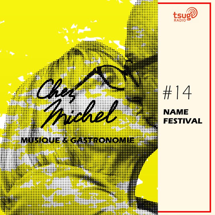 cover art for Chez Michel #14 - En direct du Mange-Disque pour le NAME Festival