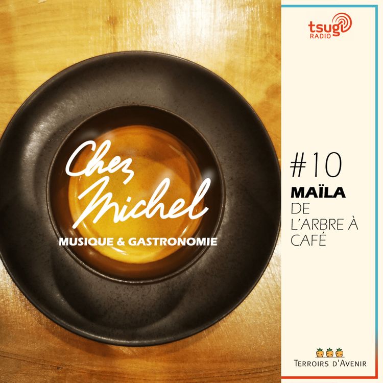 cover art for Chez Michel #10 - Maïla de l'Arbre à café