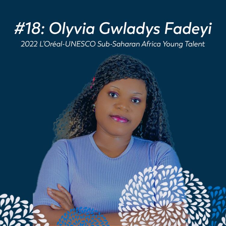 cover art for #18 Olyvia Gwladys Fadeyi: Doctorante en mycologie tropicale