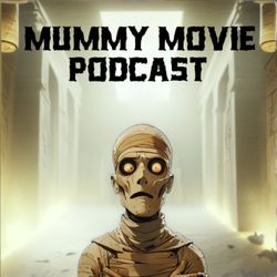 cover art for Mummy Movie Podcast