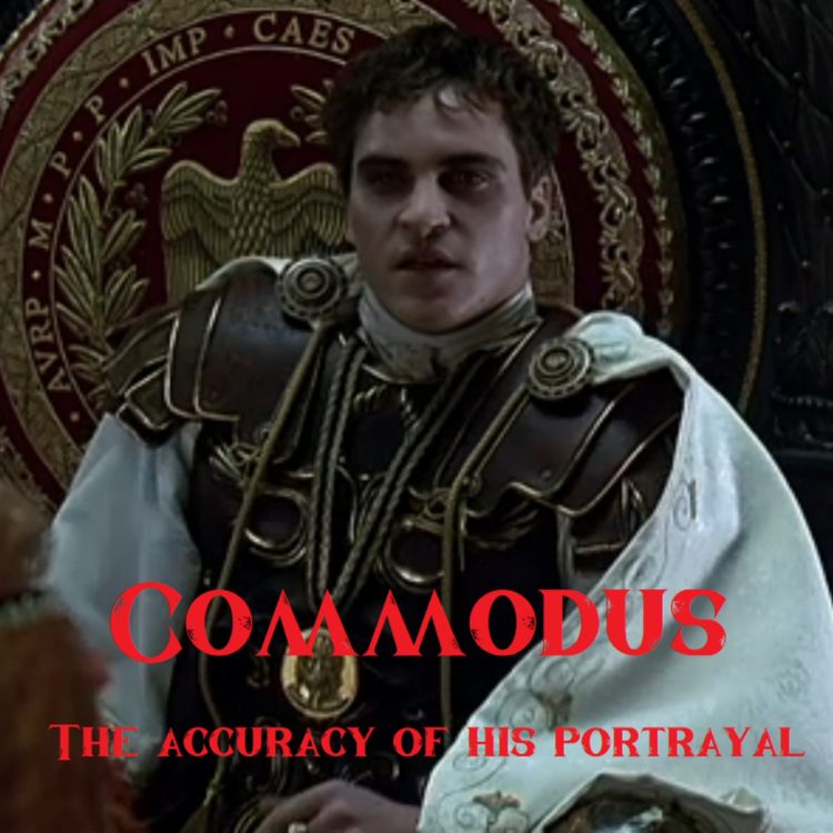 cover art for How Accurate is the Portrayal of Commodus in Gladiator (2000)