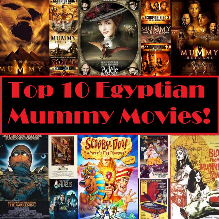 cover art for Top 10 Egyptian Mummy Movies!