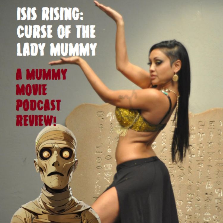 cover art for Isis Rising: Curse of the Lady Mummy (2013): Movie Review & The Osiris Myth