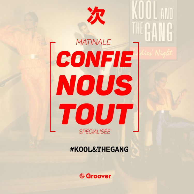 cover art for Confie-nous tout avec Jean Fromageau : Kool & The Gang