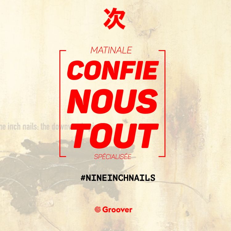 cover art for Confie-nous tout avec Jean Fromageau : Nine Inch Nails