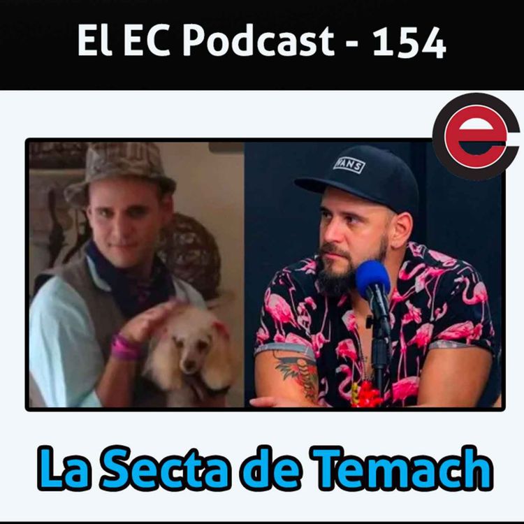 cover art for Ep154 EC Podcast: Temach y su culto