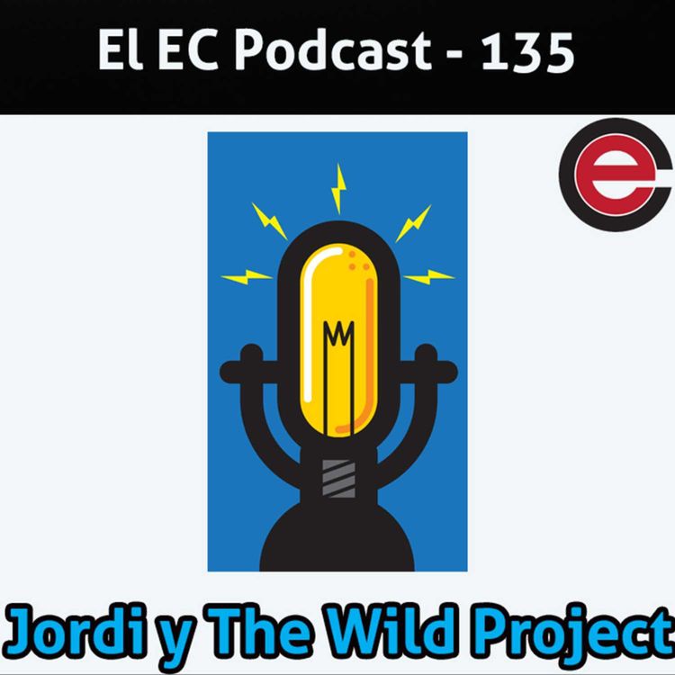 cover art for Ep135 EC Podcast - Ft Jordi Wild: El exito de The Wild Project