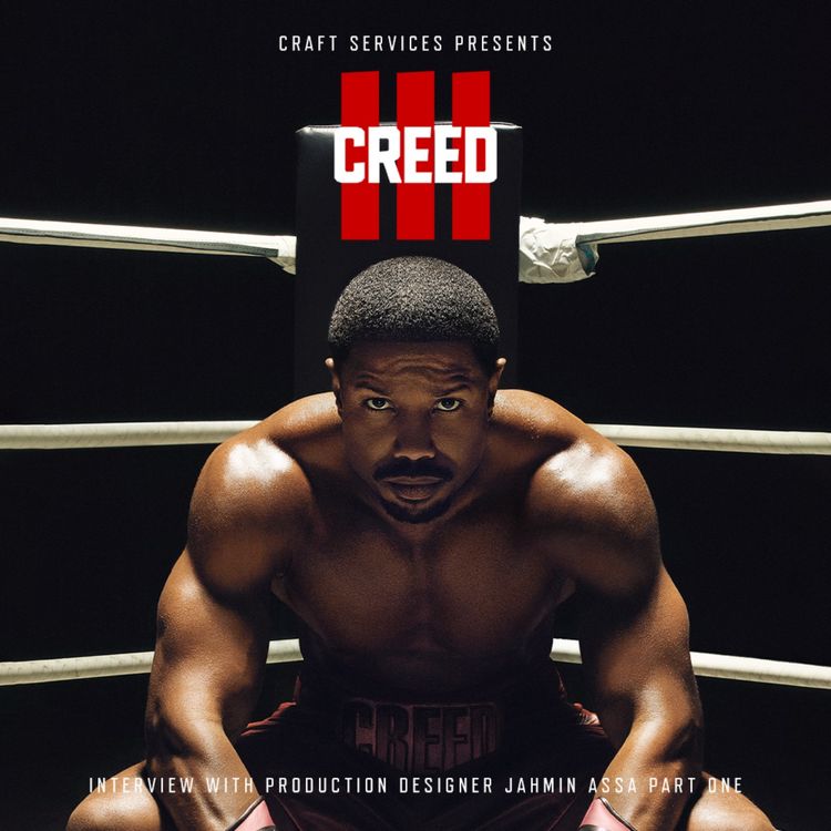 cover art for CREED III with Production Designer Jahmin Assa Part 1